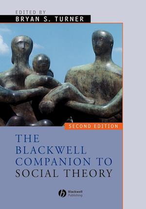 The Blackwell Companion to Social Theory