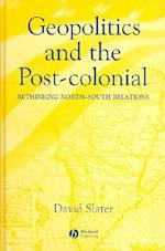 Geopolitics and the Post–Colonial – Rethinking North–South Relations