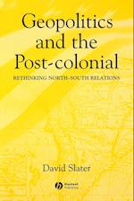 Geopolitics and the Post–colonial – Rethinking North–South Relations