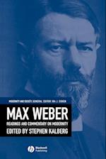 Max Weber – Readings and Commentary on Modernity