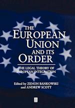 The European Union and its Order – The Legal Theory of European Integration