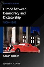 Europe Between Dictatorship and Democracy– 1900 – 1945