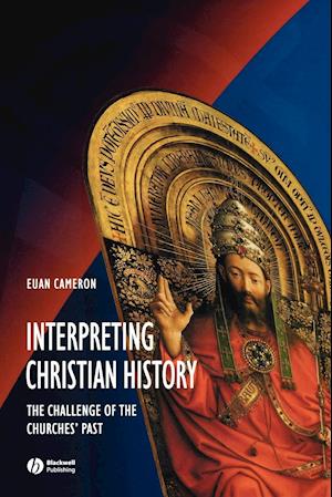 Interpreting Christian History – The Challenge of the Churches' Past