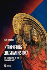 Interpreting Christian History – The Challenge of the Churches' Past