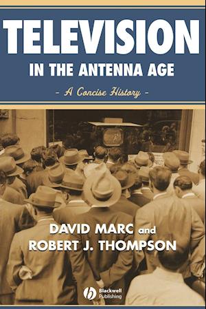 Television in the Antenna Age – A Concise History