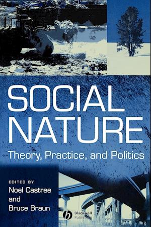 Social Nature – Theory, Practice and Politics