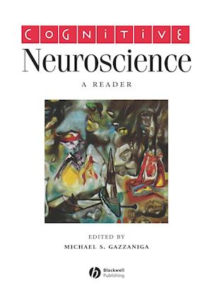 Cognitive Neuroscience – A reader