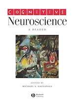 Cognitive Neuroscience – A reader