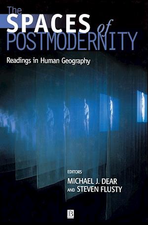 The Spaces of Postmodernity: Readings in Human Geo graphy