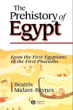 The Prehistory of Egypt – From the First Egyptians  to the First Pharaohs