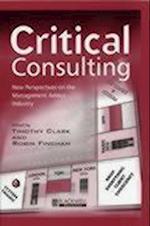 Critical Consulting – New Perspectives On The Management Advice Industry