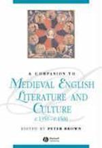 A Companion To Medieval English Literature and Culture C.1350 – C.1500