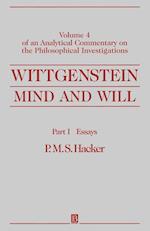 Wittgenstein – Mind and Will: Part I Essays