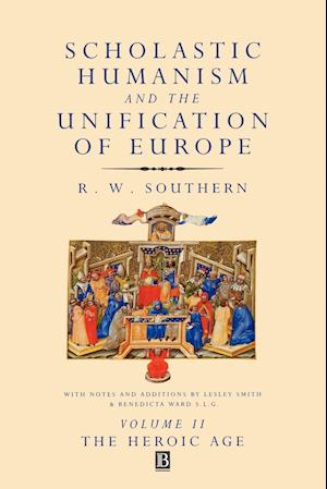 Scholastic Humanism and the Unification of Europe, Volume II