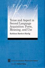 Tense and Aspect in Second Language Acquisition – Form, Meaning and Use