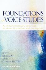 Foundations of Voice Studies – An Interdisciplinary Approach to Voice Production and  Perception