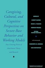 Caregiving, Cultural and Cognitive Perspectives on Secure–Base Behavior and Working Models