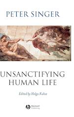 Unsanctifying Human Life – Essays on Ethics