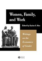 Women, Family, and Work: Writings in the Economics  of Gender