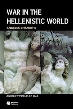 War in the Hellenistic World: A Social and Cultura l History