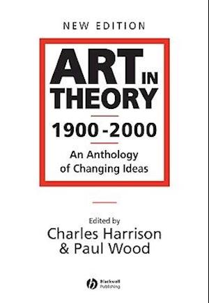 Art in Theory 1900–2000 – An Anthology of Changing  Ideas 2e