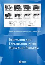 Derivation and Explanation in the Minimalist Progr am