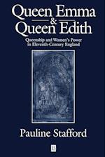 Queen Emma and Queen Edith – Queenship and Women's  Power in Eleventh–Century England