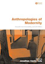 Anthropologies of Modernity – Foucault Governmentality and Life Politics