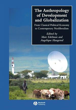 The Anthropology of Development and Globalization