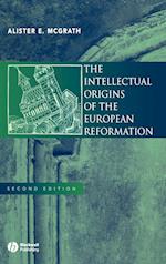 Intellectual Origins of the European Reformation 2e