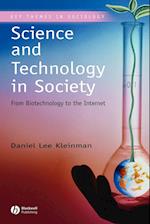 Science and Technology in Society – From Biotechnology to the Internet