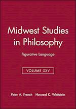 Midwest Studies in Philosophy, Volume XXV: Figurat ive Language