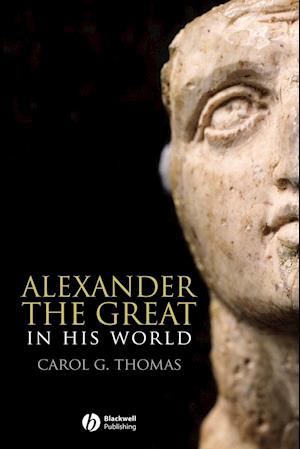 Alexander the Great in His World