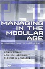 Managing in the Modular Age: Architectures, Networ ks, and Organizations