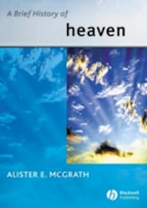 A Brief History of Heaven