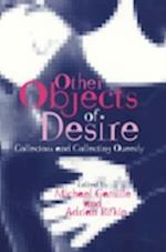 Other Objects of Desire: Collectors and Collecting Queerly