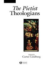 The Pietist Theologians: An Introduction to Theology in the Seventeenth and Eighteenth Centuries