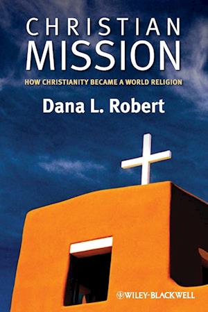 Christian Mission – How Christianity Became a World Religion