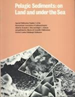 Pelagic Sediments – On Land and Under the Sea (IAS Special Publicaton 1)