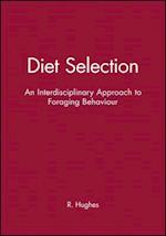 Diet Selection – An Interdisciplinary Approach to Foraging Behaviour