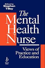 The Mental Health Nurse – Views of Practice and Education
