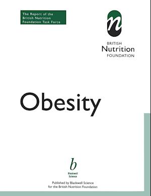 Obesity – The Report of the British Nutrition Foundation Task Force