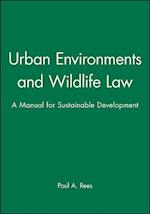 Urban Environments and Wildlife Law – A Manual for  Sustainable Development