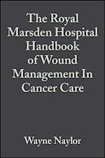 The Royal Marsden Hospital Handbook of Wound Management In Cancer Care