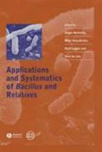 Applications and Systematics of Bacillus and Relat ives