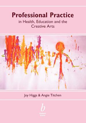 Professional Practice in Health, Education and the Creative Arts