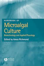 Handbook of Microalgal Culture – Biotechnology and  Applied Phycology