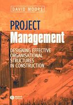 Project Management – Designing Effective Organisational Structures in Construction