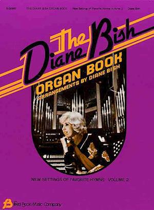 The Diane Bish Organ Book - Volume 2