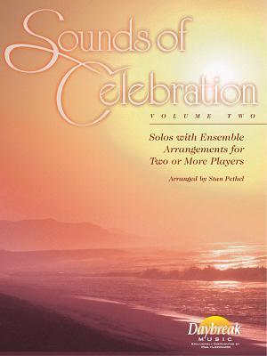 Sounds of Celebration - Volume 2 Solos with Ensemble Arrangements for Two or More Players